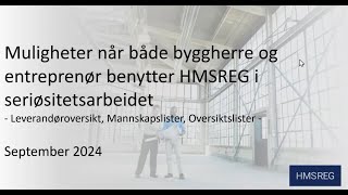 Webinar Når både byggherre og entreprenør benytter HMSREG i seriøsitetsarbeidet Innledning [upl. by Raphael118]