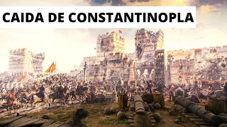 La CAÍDA de CONSTANTINOPLA Fin del Imperio Bizantino [upl. by Rinum915]