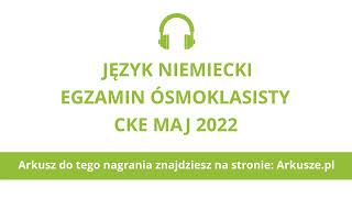 Egzamin ósmoklasisty 2022 język niemiecki nagranie [upl. by Damalas]