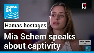 Freed Israeli hostage Mia Schem speaks about captivity • FRANCE 24 English [upl. by Ghiselin287]