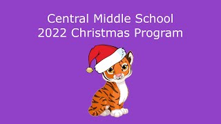 Central Middle School 2022 Christmas Program [upl. by Enilesor93]