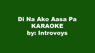 Introvoys Di Na Ako Aasa Pa Karaoke [upl. by Atsejam814]