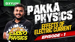 Pakka Physics  Effects Of Electric Current  Episode 1  Xylem SSLC [upl. by Arret]