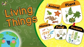 Living Things and their Classification  5 Kingdoms of Living Things Educational Video for Kids [upl. by Gnanmos]