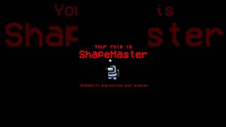 Among Us but your role is SHAPEMASTER shorts [upl. by Kacy]