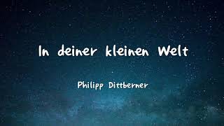 독일노래 가사해석 In deiner kleinen Welt  Philipp Dittberner [upl. by Marsha]