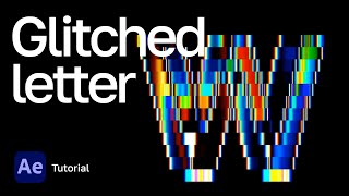 Glitched letter  After Effects Tutorial [upl. by Roberta734]