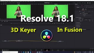 Resolve 181  Fusion Page 3D Keyer [upl. by Cord]