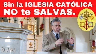 FUERA de la Iglesia Católica NO HAY SALVACIÓN Desde la Biblia la Tradición y el Magisterio [upl. by Euseibbob]