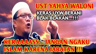 Ceramah Ustadz Yahya Waloni Jangan Ngaku Islam Karena Jabatan [upl. by Ennirroc182]