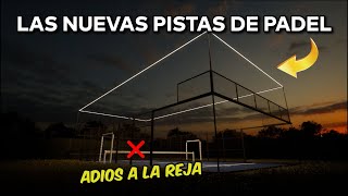 ASI son las NUEVAS PISTAS DE PADEL muchos cambios  Teenpadel [upl. by Drolet]