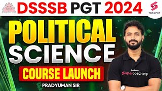 DSSSB PGT Political Science Course  DSSSB PGT Vacancy 2024  Pradyumn Sir [upl. by Mascia894]