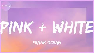 Frank Ocean  Pink  White Lyrics [upl. by Darby956]