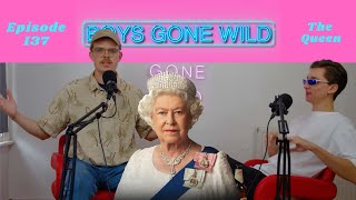 Boys Gone Wild  Episode 137 The Queen [upl. by Khai]