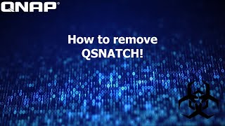 Security Advisory How to remove QSNATCH from your QNAP NAS [upl. by Bertold580]