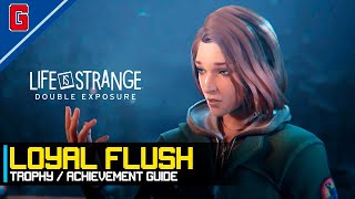 Life is Strange Double Exposure  Loyal Flush 🏆 Trophy  Achievement Guide [upl. by Stanwin850]