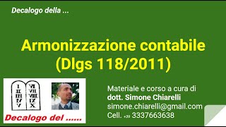 Decalogo della  ARMONIZZAZIONE CONTABILE  dlgs 1182011 [upl. by Annemarie]