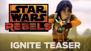 Ignite  Teaser  Star Wars Rebels [upl. by Nylknarf]