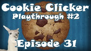 Cookie Clicker Playthrough 2  Episode 31 [upl. by Schecter536]