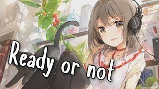 Nightcore  Ready Or Not  Lyrics [upl. by Philippe606]