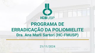 2024  PROGRAMA DE ERRADICAÇÃO DA POLIOMIELITE  Dra Ana Marli Sartori HCFMUSP [upl. by Nyvek927]