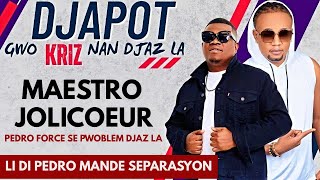 DJAPOT KRIZ MAESTRO JOLICOEUR DI KE PEDRO FORCE SE GWO PWOBLEMDI PEDRO MANDE SEPARASYON VIDEO [upl. by Denver]