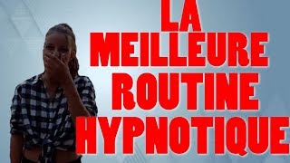 LA MEILLEURE ROUTINE HYPNOTIQUE  Streethypnose 22 [upl. by Scherman]