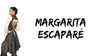 Margarita  Escaparé feat Joaquin Reficco letra [upl. by Ahtikal]