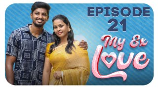 💔MY EX Love Ep 21 ஜோவோட நிச்சயதார்த்த நின்னுடுச்சு 💔💔🥹Chill Pannu Maapi [upl. by Emelina]