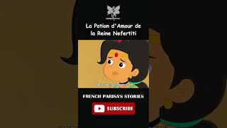 La Potion dAmour de la Reine Nefertiti P11 contesdefées dessinanimé frenchparisastories shorts [upl. by Mcnalley]