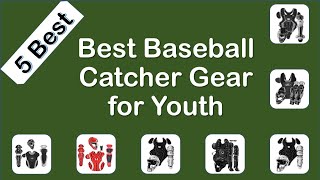 Top 5 Best Baseball Catcher Gear for Youth  Ultimate Protection amp Comfort 2024 [upl. by Haididej737]