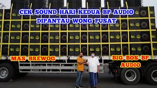 VIRAL  CEK SOUND HARI KEDUA DIPANTAU WONG PUSAT  BOS BP AUDIO DAN MAS BRE [upl. by Enaud]