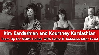 Kim Kardashian and Kourtney Kardashian Team Up for SKIMS Collab With Dolce amp Gabbana After Feud [upl. by Aramen]