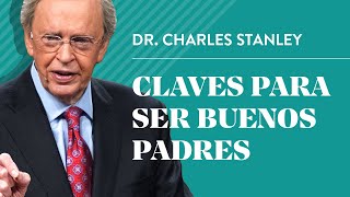 Claves para ser buenos padres – Dr Charles Stanley [upl. by Oznecniv]