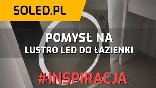 Lustro LED  idealnie do Twojej łazienki  INSPIRACJE 7 [upl. by Ponton]