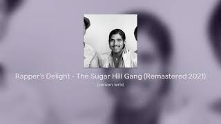 Rappers Delight  The Sugar Hill Gang Remastered 2021 [upl. by Acinelav]