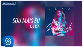 Lexa  Sou Mais Eu Álbum Disponível Áudio Oficial [upl. by Allerbag707]