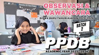 Observasi amp Wawancara quotBatch 2quot PPDB 2025  2026 Student One Islamic School [upl. by Wilkinson]