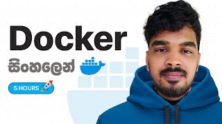 Docker Tutorial for Beginners සිංහලෙන්  2024 FULL COURSE in 05 Hours  Complete Docker Course [upl. by Glaser]