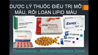 Pharmog SS1  Tập 01  Dược lý Thuốc điều trị mỡ máu [upl. by Aliwt]