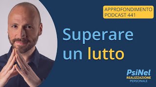 Superare un Lutto la Mia Esperienza Personale 3a Parte della Trilogia sulla Morte [upl. by Editha]