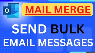 How to Use MAIL MERGE to Send Bulk Email Messages in Outlook [upl. by Aay891]