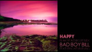 Bad Boy Bill  Happy Blak Beatniks Remix HD [upl. by Zeke624]