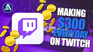 The Ultimate Guide to Making 300 Everyday on Twitch for Beginners [upl. by Snah121]