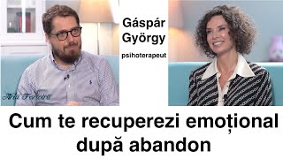 Cum te recuperezi emoțional după abandon  Gáspár György psihoterapeut [upl. by Dlanigger]