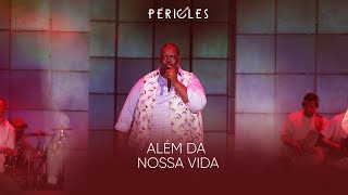 Péricles  Além da Nossa Vida DVD Mensageiro do Amor VIDEO OFICIAL [upl. by Raff]