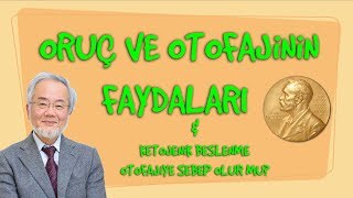 ORUÃ‡ VE OTOFAJÄ° Ä°NSAN Ã–MRÃœNÃœ UZATIR MI Ketojenik Beslenme Otofajiye sebep olur mu [upl. by Landing384]