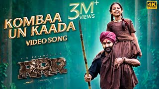 Kombaa Un Kaadaa Full Video SongTamil 4K  RRR Songs  NTRRam CharanMaragadhamaniSS Rajamouli [upl. by Lette]