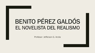 Benito Pérez Galdós El novelista del Realismo Clase Virtual de Literatura Española [upl. by Oijres]