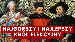 KTÓRY KRÓL ELEKCYJNY BYŁ NAJGORSZY A KTÓRY NAJLEPSZY [upl. by Dnilazor]